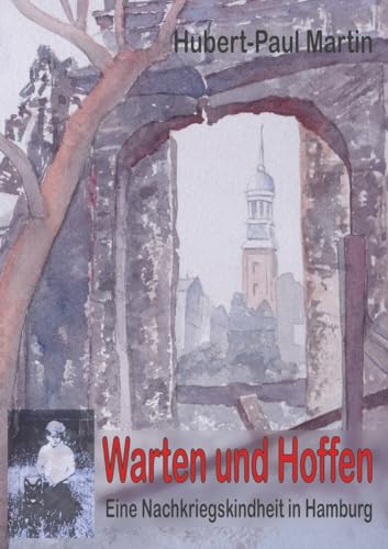 Warten und Hoffen: Eine Nachkriegskindheit in Hamburg von tredition