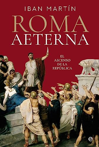 Roma Aeterna: El ascenso de la República von LA ESFERA DE LOS LIBROS, S.L.