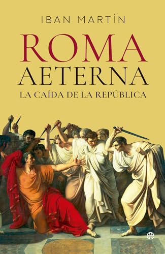 Roma Aeterna. La caída de la República (Historia) von LA ESFERA DE LOS LIBROS, S.L.