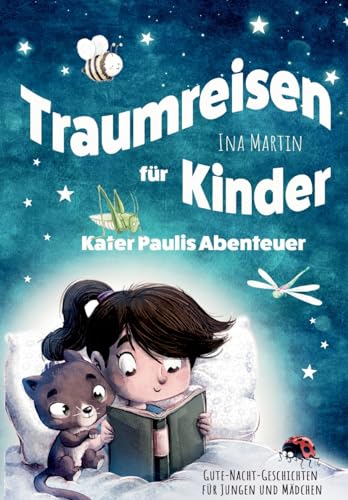 Kater Paulis Abenteuer! Traumreisen für Kinder!: Gute-Nacht-Geschichten für Jungen und Mädchen. 2. Auflage