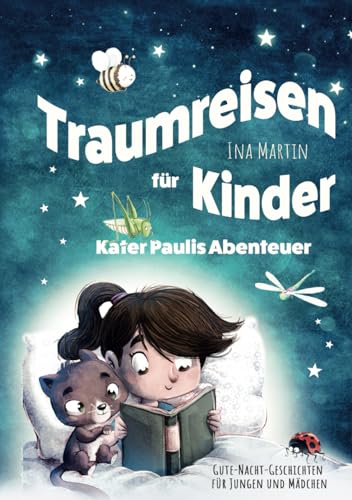 Traumreisen für Kinder: Kater Paulis Abenteuer. Gute-Nacht-Geschichten für Jungen und Mädchen.