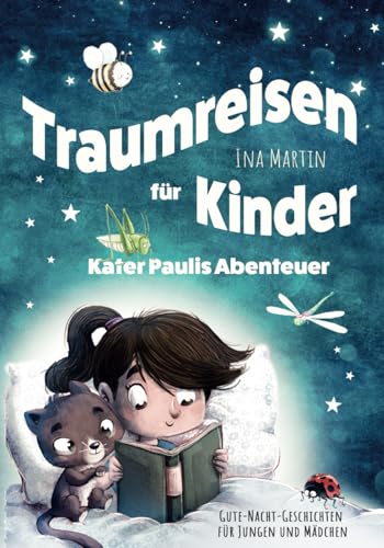 Traumreisen für Kinder: Kater Paulis Abenteuer. Gute-Nacht-Geschichten für Jungen und Mädchen. von Independently published