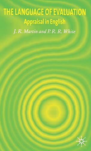 The Language of Evaluation: Appraisal in English The Language of Evaluation: Appraisal in English von MACMILLAN