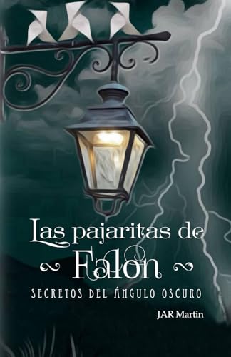 LAS PAJARITAS DE FALON: Secretos del ángulo oscuro LAS PAJARITAS DE FALON: Secretos del ángulo oscuro von Editorial Letra Minúscula