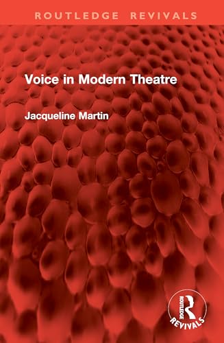 The Voice in Modern Theatre (Routledge Revivals) von Routledge