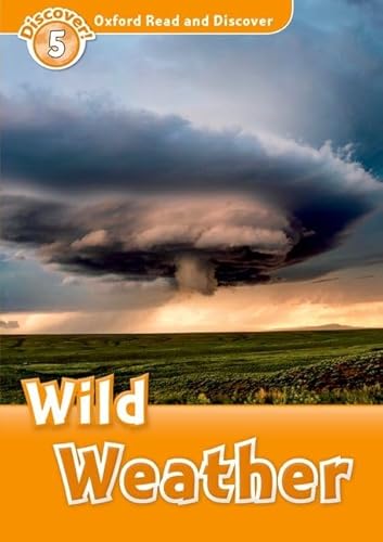 Wild Weather: Level 5: 900-Word Vocabularywild Weather (Oxford Read and Discover, Level 5) von Oxford University Press