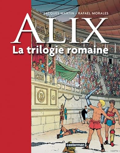 Alix - La trilogie romaine: Recueil 3 titres : La Griffe noire, Alix, Roma, Roma