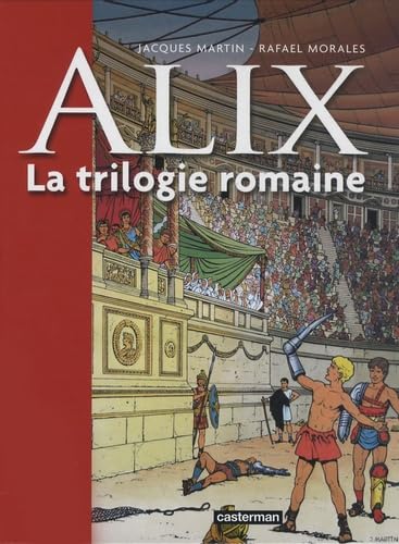 Alix - La trilogie romaine: Recueil 3 titres : La Griffe noire, Alix, Roma, Roma