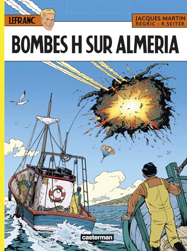 Lefranc - Bombes H sur almeria von Ed. Flammarion Siren