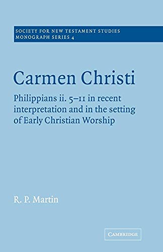 Carmen Christi (Society for New Testament Studies Monograph Series, 4, Band 4)