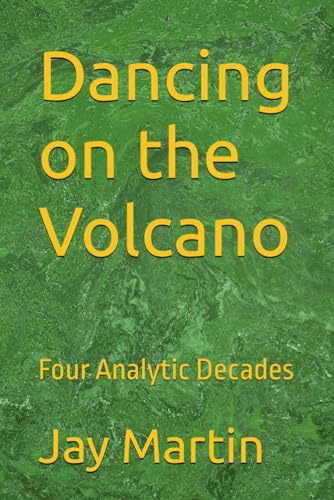 Dancing on the Volcano: Four Analytic Decades von Independently published