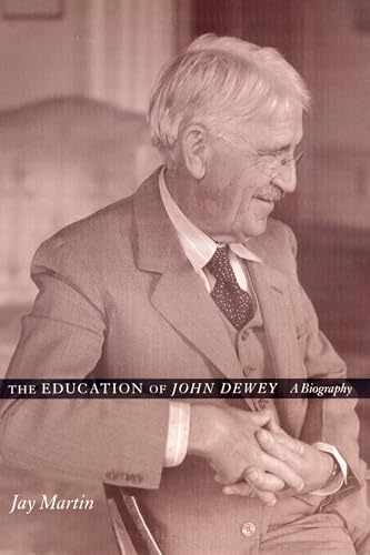 The Education of John Dewey: A Biography