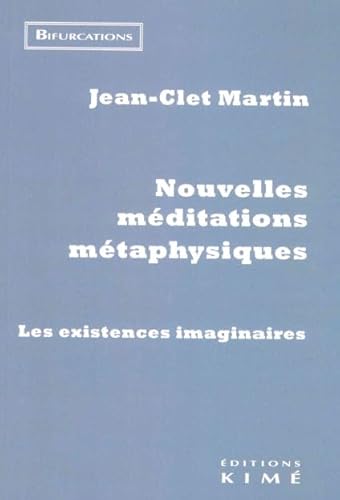 Nouvelles méditations métaphysiques: Les existences imaginaires von KIME