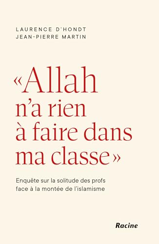 "Allah n'a rien à faire dans ma classe": enquête sur la solitude des profs face à la montée de l'islamisme von Racine