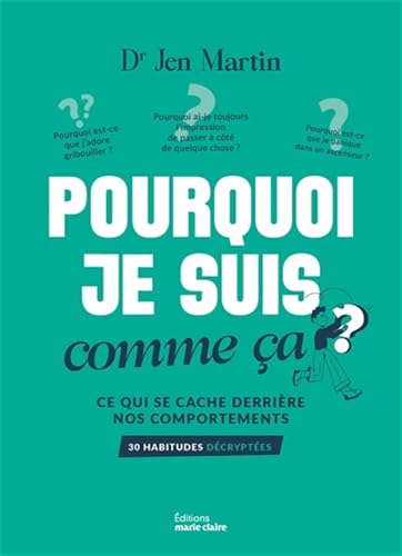 Pourquoi je suis comme ça ?: Ce qui se cache derrière nos comportements Pourquoi je suis comme ça ?: Ce qui se cache derrière nos comportements von MARIE-CLAIRE