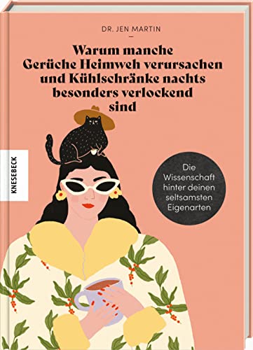Warum manche Gerüche Heimweh verursachen und Kühlschränke nachts besonders verlockend sind: Die Wissenschaft hinter deinen seltsamsten Eigenarten von Knesebeck