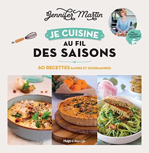 Je cuisine au fil des saisons: 60 recettes saines et gourmandes von HUGO NEW LIFE