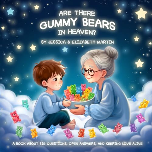 Are There Gummy Bears in Heaven?: A book about big questions, open answers, and keeping love alive von Independently published