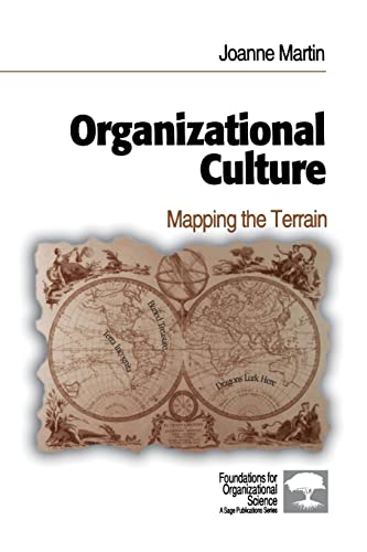 Organizational Culture: Mapping the Terrain (Foundations for Organizational Science)