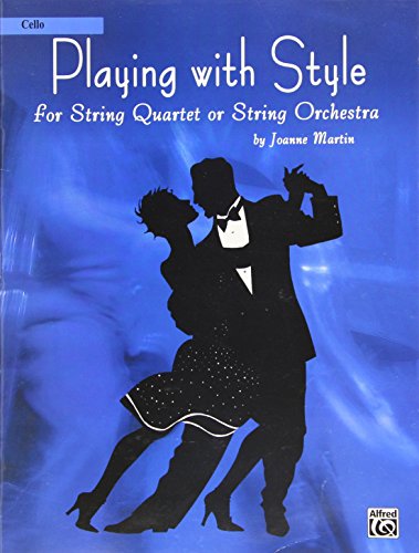 Playing with Style for String Quartet or String Orchestra: Cello