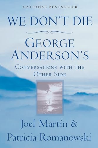 We Don't Die: George Anderson's Conversations with the Other Side