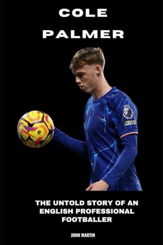 Cole Palmer: The Untold Story of an English Professional Footballer von Independently published