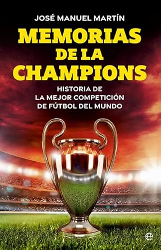 Memorias de la Champions: Historia de la mejor competición de fútbol del mundo (Deportes) von LA ESFERA DE LOS LIBROS, S.L.