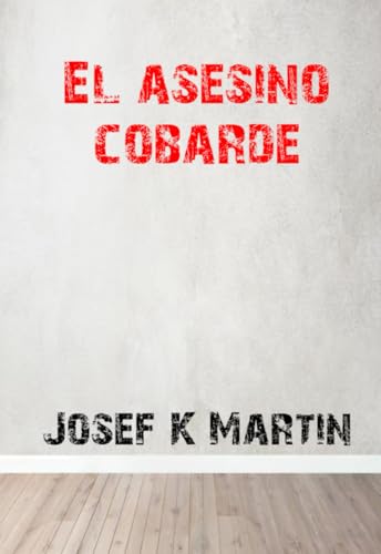 El asesino cobarde von Independently published