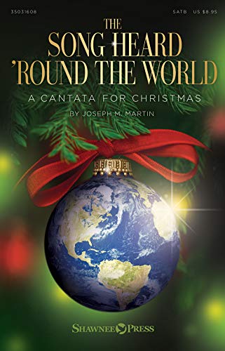 The Song Heard 'Round the World: A Cantata for Christmas