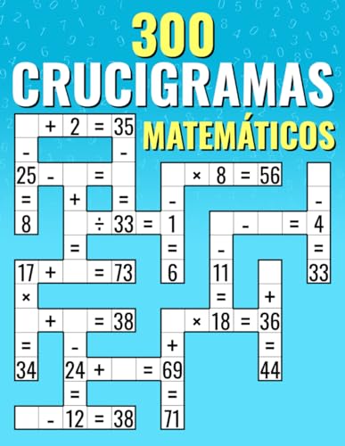 300 Crucigramas Matemáticos: Suma, Resta, Multiplicación y División | Desafíos de Criss Cross para Niños y Adultos 300 Crucigramas Matemáticos: Suma, Resta, Multiplicación y División | Desafíos de Criss Cross para Niños y Adultos von Independently published