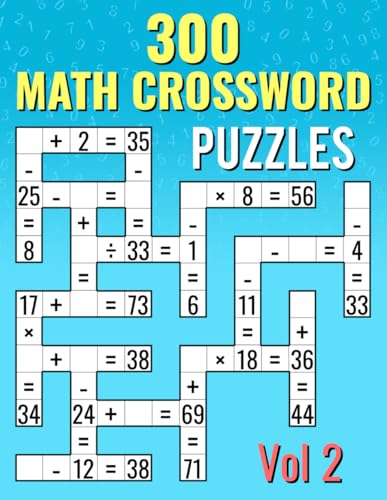 300 Math CrossWord Puzzles, Vol 2: Addition, Subtraction, Multiplication, and Division Puzzles | Criss Cross Challenges for Kids & Adults 300 Math CrossWord Puzzles, Vol 2: Addition, Subtraction, Multiplication, and Division Puzzles | Criss Cross Challenges for Kids & Adults von Independently published