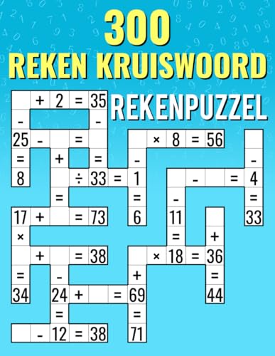 300 Reken Kruiswoord, Rekenpuzzels: Optellen, Aftrekken, Vermenigvuldigen en Delen | Kruiswoord Uitdagingen voor Kinderen & Volwassenen. 300 Reken Kruiswoord, Rekenpuzzels: Optellen, Aftrekken, Vermenigvuldigen en Delen | Kruiswoord Uitdagingen voor Kinderen & Volwassenen. von Independently published