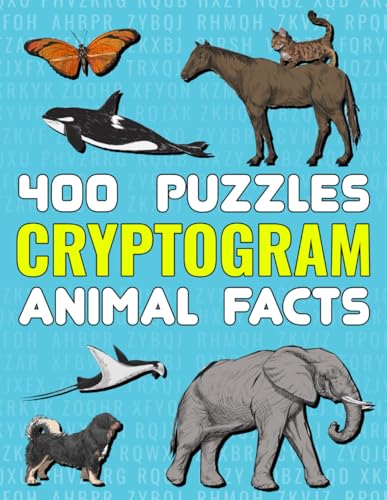 400 Cryptogram Puzzles, Animal Facts: Solve Cryptograms to Discover Astonishing Truths About Wildlife. 400 Cryptogram Puzzles, Animal Facts: Solve Cryptograms to Discover Astonishing Truths About Wildlife. von Independently published