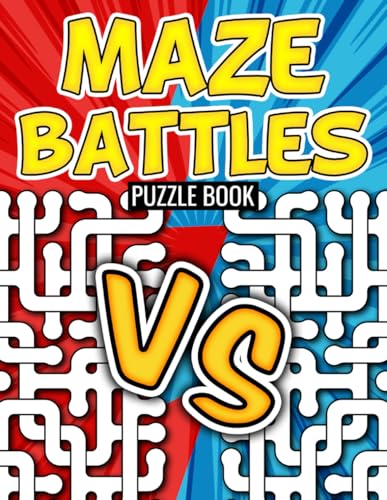 Maze Battles Puzzle book: Two-Player Maze Puzzles for Kids | Perfect for Family Game Nights, Travel, and Road Trips. Maze Battles Puzzle book: Two-Player Maze Puzzles for Kids | Perfect for Family Game Nights, Travel, and Road Trips. von Independently published
