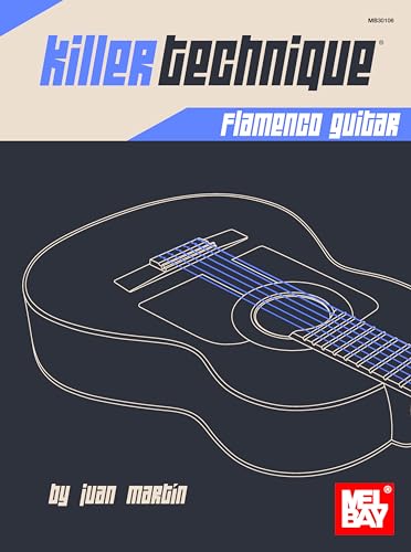 Killer Technique: Flamenco Guitar Killer Technique: Flamenco Guitar von Mel Bay Publications