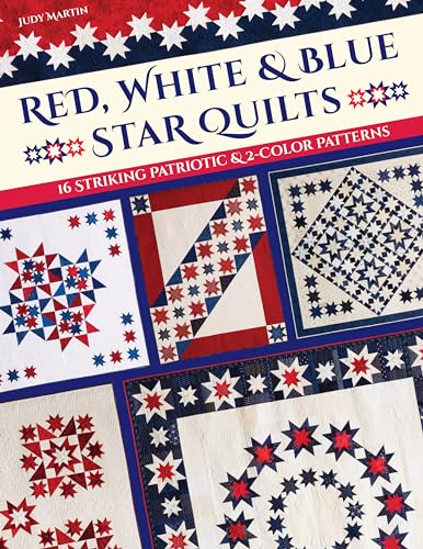 Red, White & Blue Star Quilts: 16 Striking Patriotic & 2-color Patterns