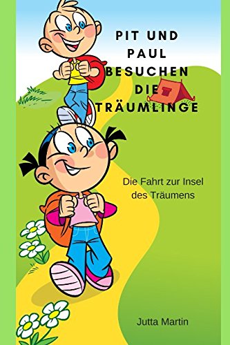 Pit und Paul besuchen die Träumlinge: Die Fahrt zur Insel des Träumens von Independently published