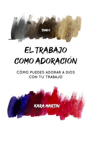 El trabajo como adoración: Cómo puedes adorar a Dios con tu trabajo, Tomo 1 El trabajo como adoración: Cómo puedes adorar a Dios con tu trabajo, Tomo 1 von Proyecto Nehemías