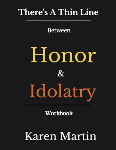 There's A Thin Line Between Honor & Idolatry Workbook von Independently published