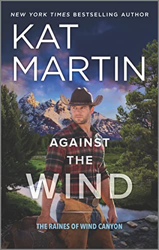 Against the Wind: A Novel (The Raines of Wind Canyon, 1)