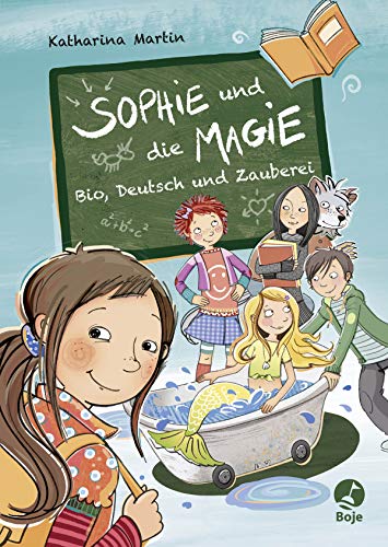 Sophie und die Magie - Bio, Deutsch und Zauberei von Boje Verlag