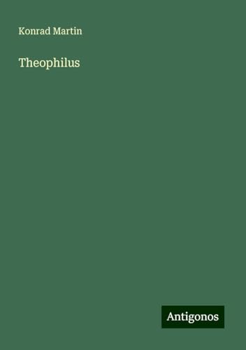 Theophilus Theophilus von Antigonos Verlag