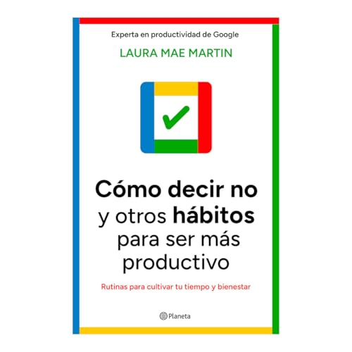 Cómo decir no y otros hábitos para ser más productivo/ How to say no and other habits to be more productive von Editorial Planeta Mexicana S.A. de C.V.