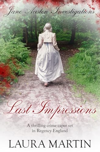 Last Impressions: A thrilling crime caper set in Regency England (Jane Austen Investigations, Band 2)
