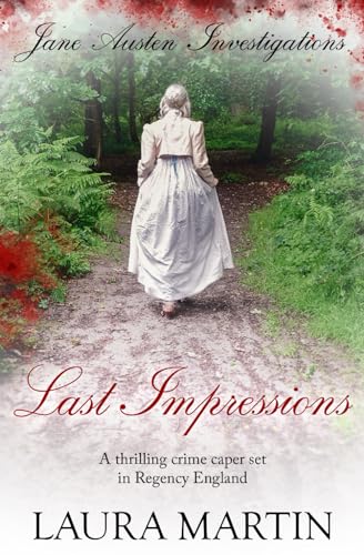 Last Impressions: A thrilling crime caper set in Regency England (Jane Austen Investigations, Band 2)