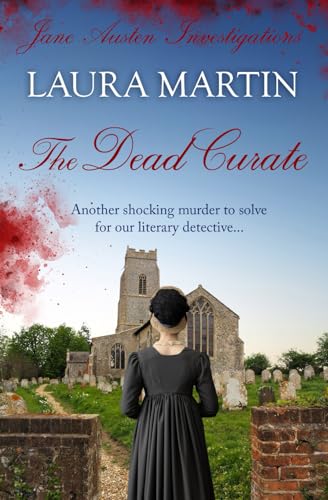 The Dead Curate: Another shocking murder to solve for our literary detective... (Jane Austen Investigations, Band 5) von Sapere Books