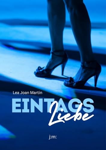 Eintagsliebe: Romanerzählung