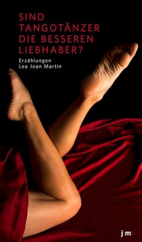 Sind Tangotänzer die besseren Liebhaber?: Erzählungen