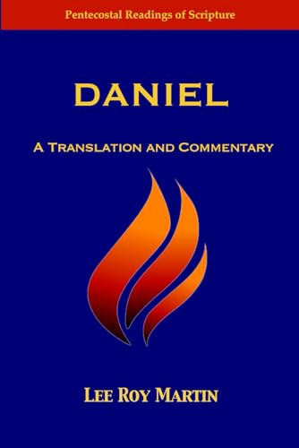 Daniel: A Translation and Commentary (Pentecostal Readings of Scripture) von CPT Press