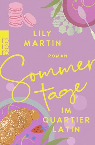 Sommertage im Quartier Latin: SPIEGEL-Bestsellerautorin Anne Stern schreibt als Lily Martin von Rowohlt